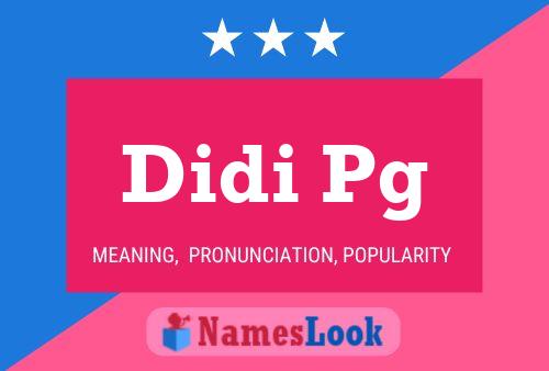 Didi Pg Namensposter