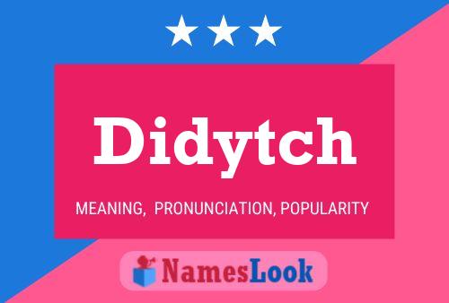 Didytch Namensposter