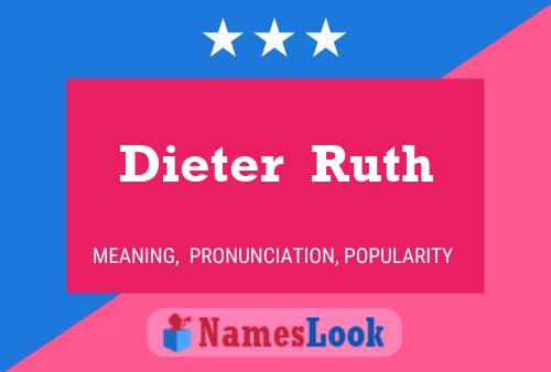 Dieter  Ruth Namensposter