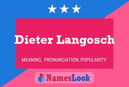 Dieter Langosch Namensposter