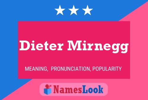 Dieter Mirnegg Namensposter