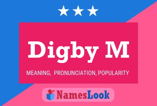 Digby M Namensposter