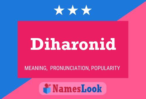 Diharonid Namensposter