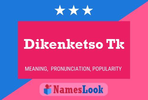 Dikenketso Tk Namensposter