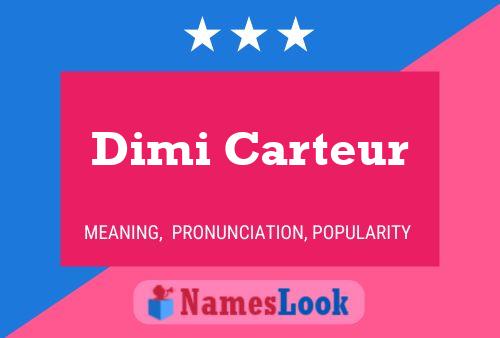 Dimi Carteur Namensposter