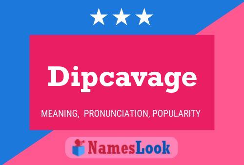 Dipcavage Namensposter