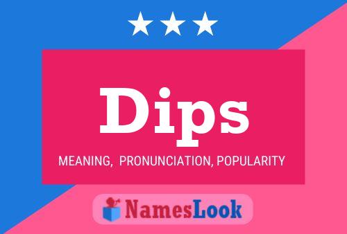 Dips Namensposter