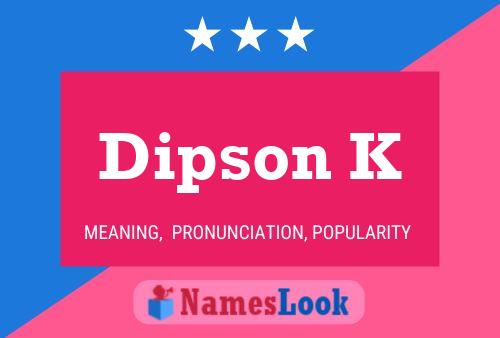 Dipson K Namensposter