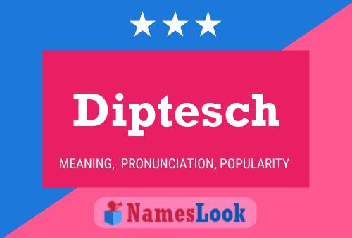 Diptesch Namensposter