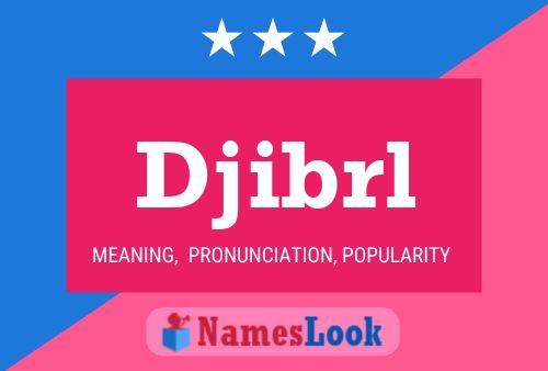 Djibrl Namensposter