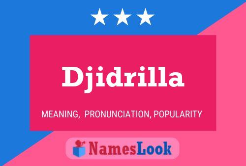 Djidrilla Namensposter