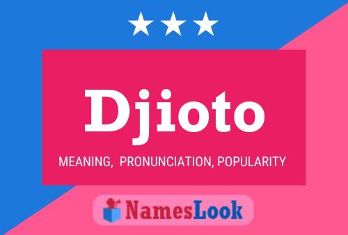 Djioto Namensposter