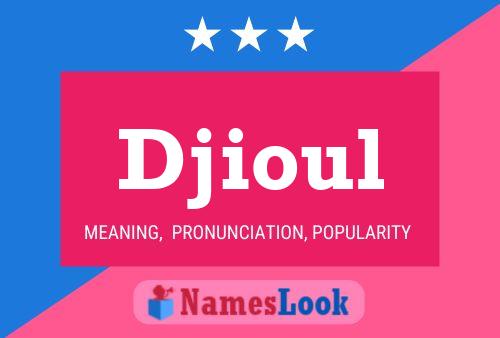 Djioul Namensposter