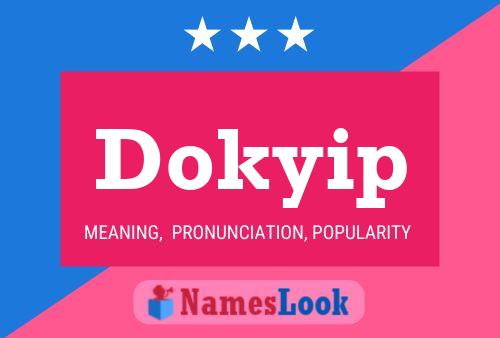 Dokyip Namensposter