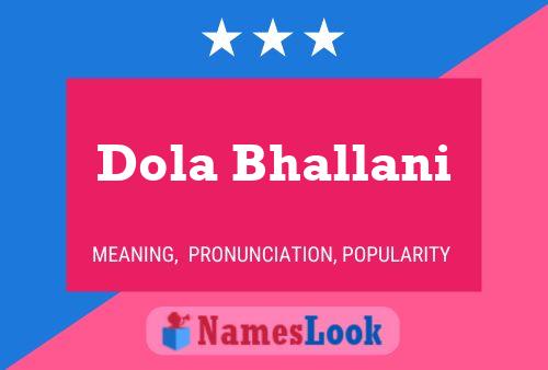 Dola Bhallani Namensposter