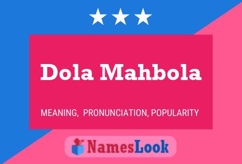 Dola Mahbola Namensposter