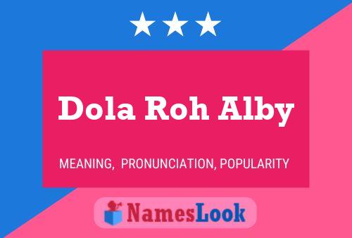 Dola Roh Alby Namensposter