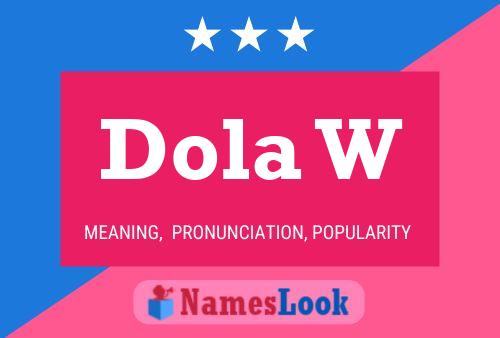 Dola W Namensposter