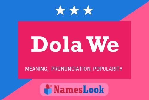 Dola We Namensposter