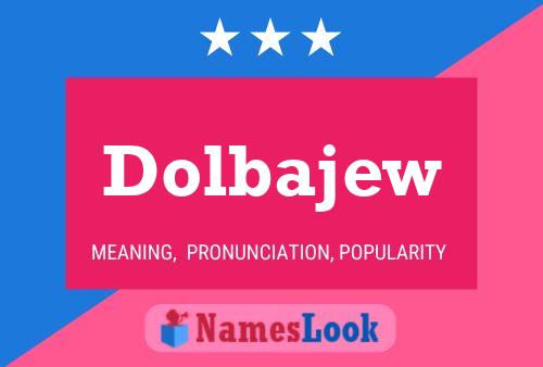 Dolbajew Namensposter