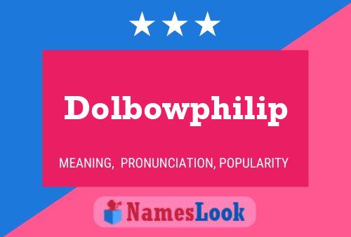 Dolbowphilip Namensposter