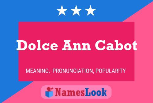 Dolce Ann Cabot Namensposter