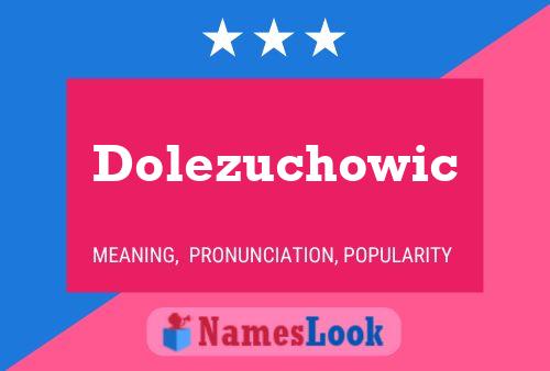 Dolezuchowic Namensposter