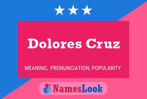 Dolores Cruz Namensposter