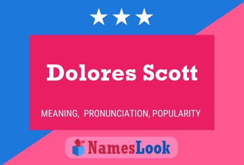 Dolores Scott Namensposter