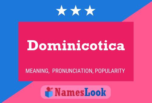 Dominicotica Namensposter