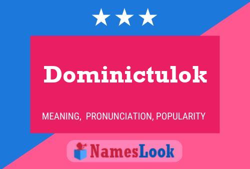 Dominictulok Namensposter