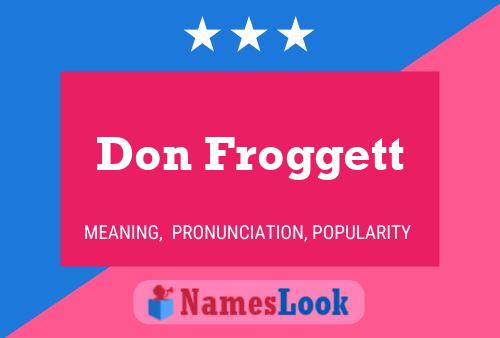 Don Froggett Namensposter