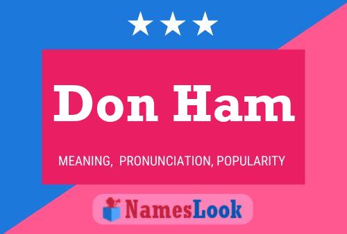 Don Ham Namensposter