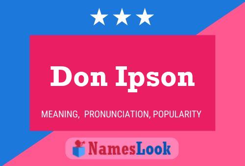 Don Ipson Namensposter