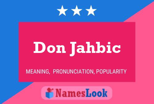 Don Jahbic Namensposter