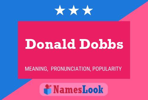 Donald Dobbs Namensposter