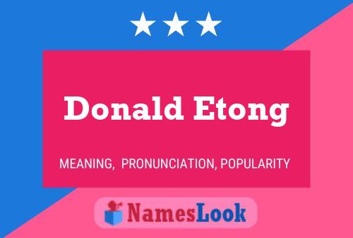 Donald Etong Namensposter