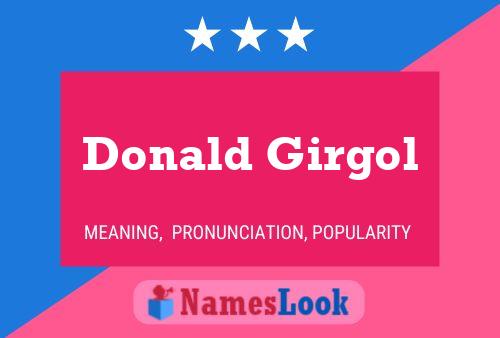 Donald Girgol Namensposter