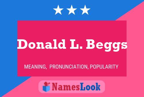 Donald L. Beggs Namensposter