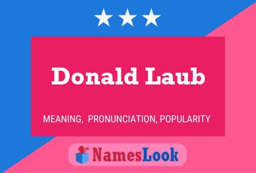 Donald Laub Namensposter