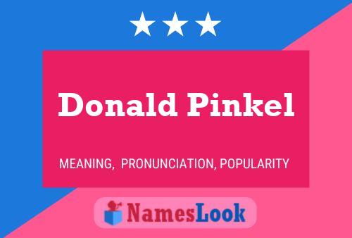 Donald Pinkel Namensposter