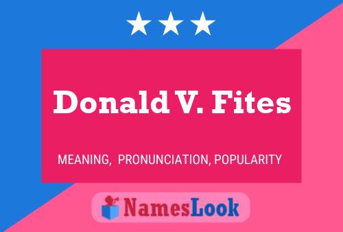 Donald V. Fites Namensposter