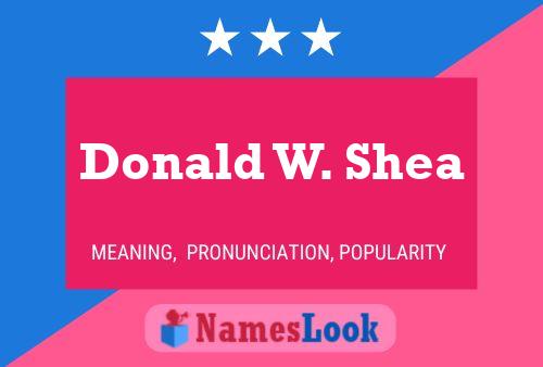 Donald W. Shea Namensposter