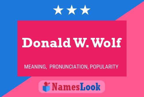 Donald W. Wolf Namensposter