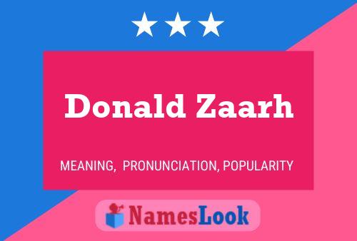 Donald Zaarh Namensposter