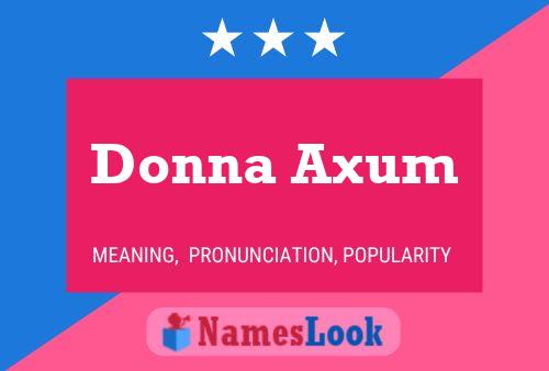 Donna Axum Namensposter