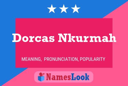 Dorcas Nkurmah Namensposter