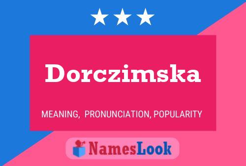 Dorczimska Namensposter