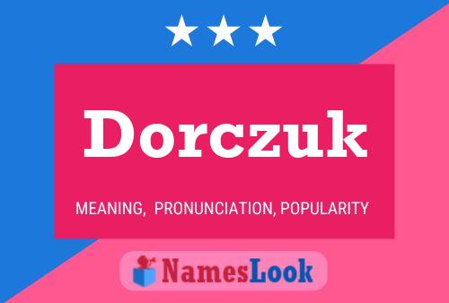 Dorczuk Namensposter