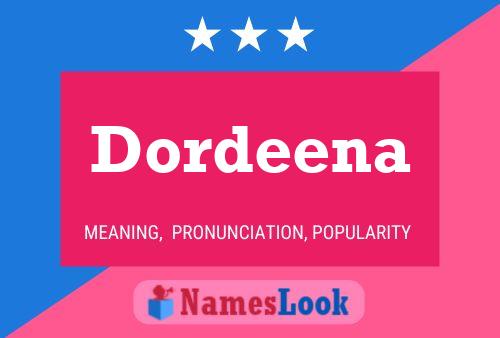 Dordeena Namensposter